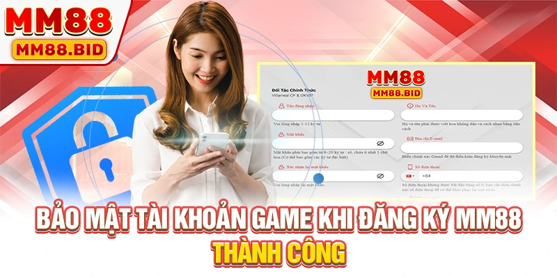 Bảo mật tài khoản game khi đăng ký MM88 thành công