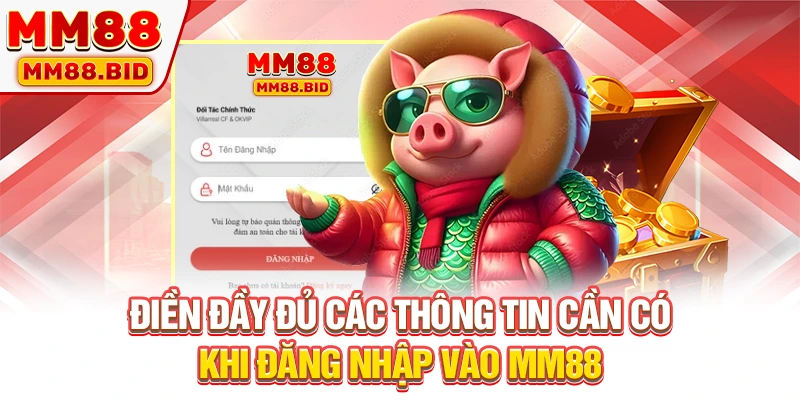 Điền đầy đủ các thông tin cần có khi đăng nhập vào MM88