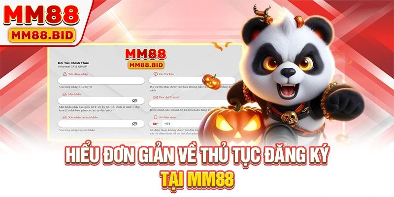 Hiểu đơn giản về thủ tục đăng ký tại MM88