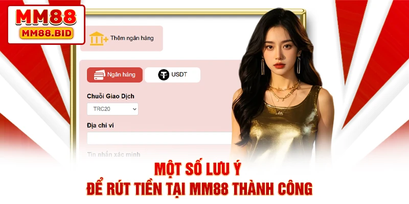 Một số lưu ý để rút tiền tại MM88 thành công