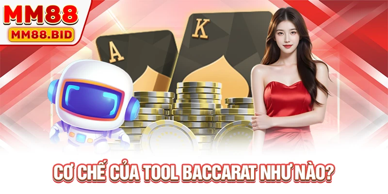 Cơ chế của tool Baccarat như nào?